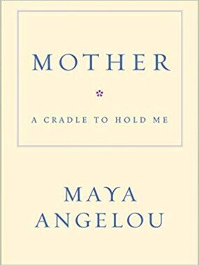 Mother: A Cradle to Hold Me By Maya Angelou - Hardcover -Beautiful Gift Keepsake